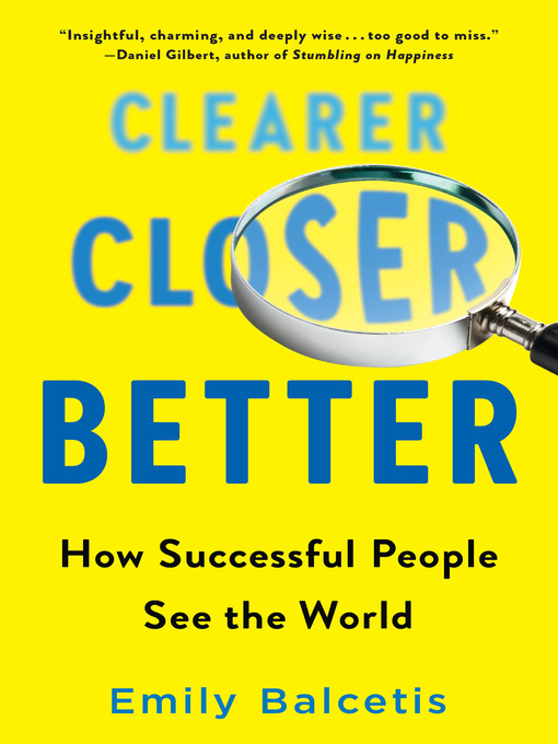 Title details for Clearer, Closer, Better by Emily Balcetis - Wait list